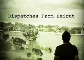 Dispatches From Beirut
