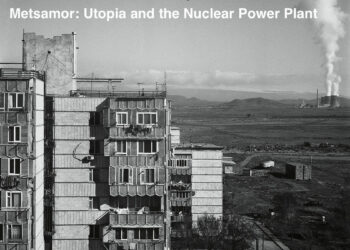 Metsamor: Utopia and the Nuclear Power Plant