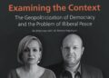 Examining the Context: The Geopoliticization of Democracy and the Problem of Illiberal Peace