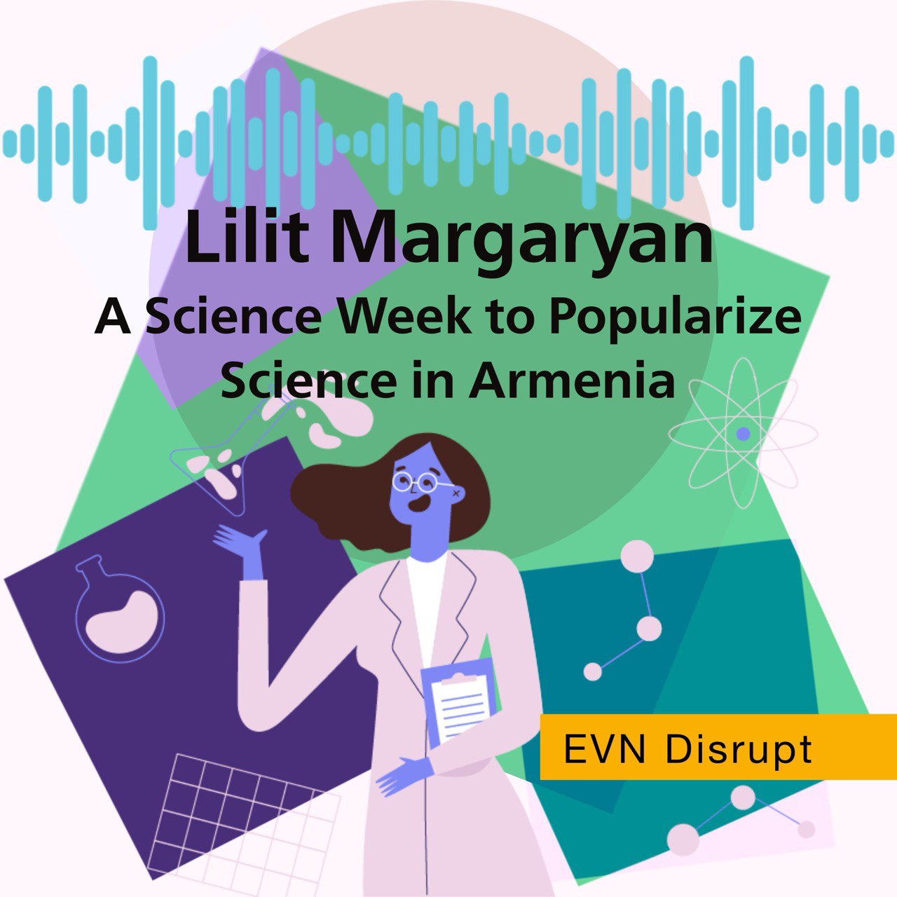 Lilit Margaryan: A Science Week to Popularize Science in Armenia