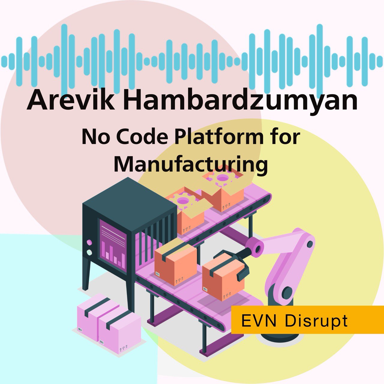 Arevik Hambardzumyan: No Code Platform for Manufacturing