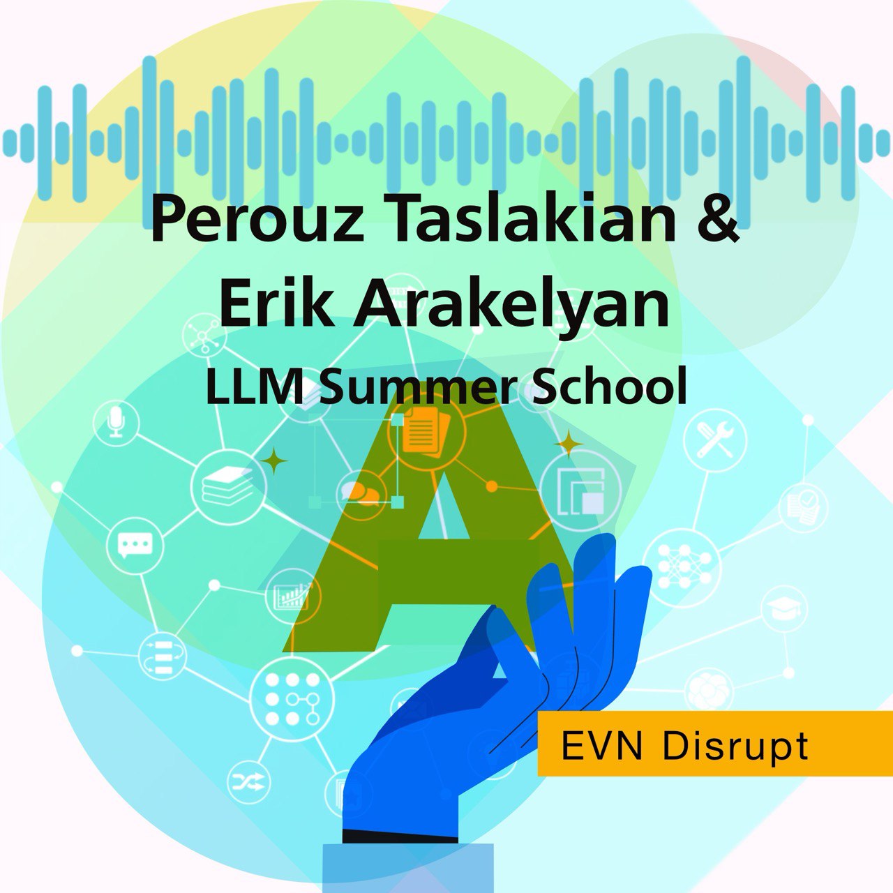Perouz Taslakian & Erik Arakelyan: LLM Summer School
