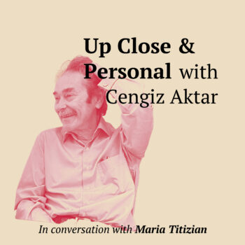 Up Close & Personal with Cengiz Aktar